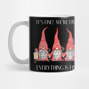 It's Fine We're Fine Everything Is Fine Merry Christmas Gnomes Mug